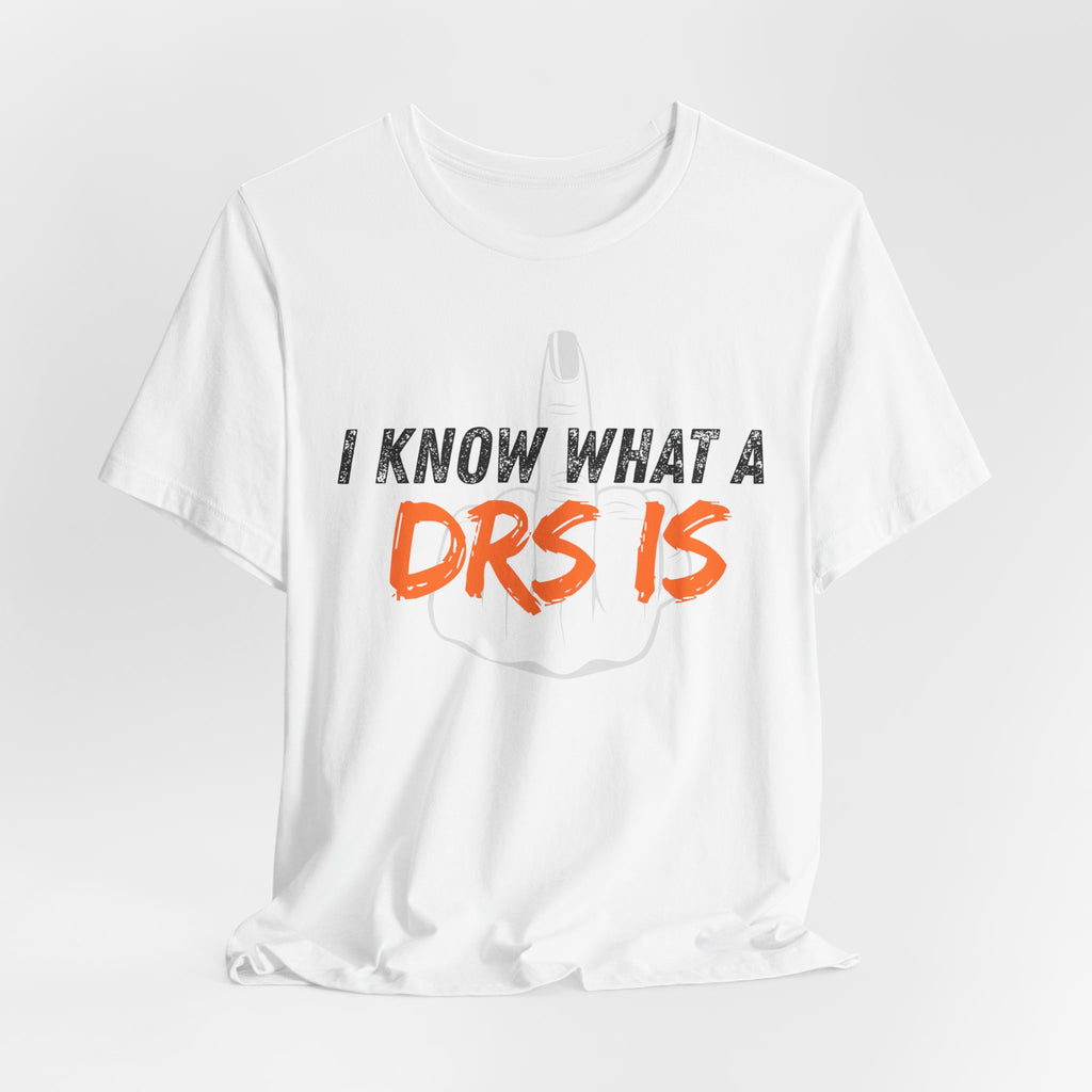 I Know What A DRS Is T-Shirt