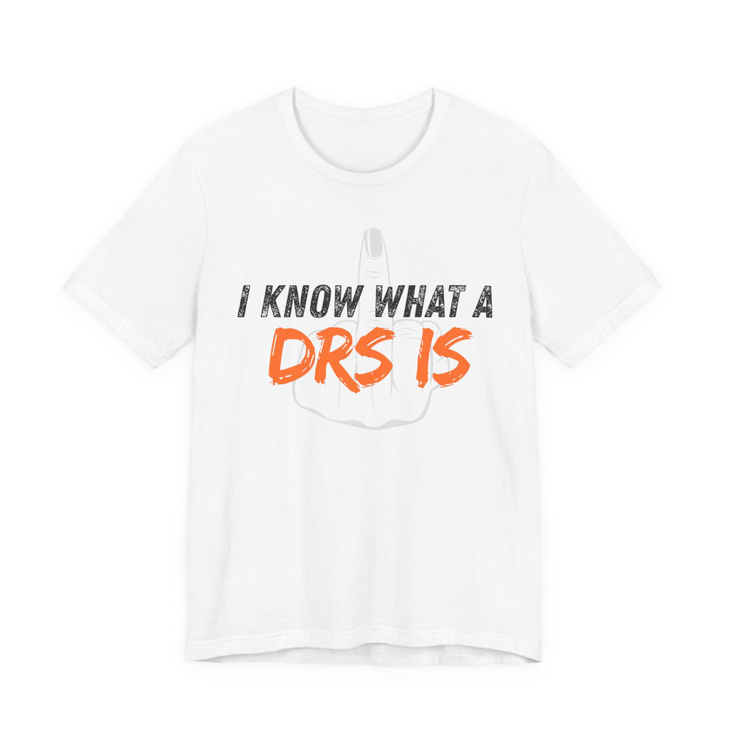 I Know What A DRS Is T-Shirt