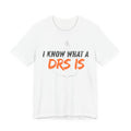 I Know What A DRS Is T-Shirt