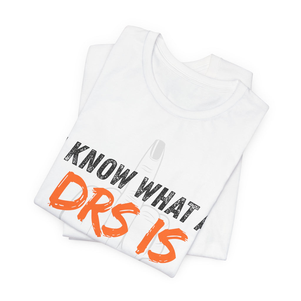 I Know What A DRS Is T-Shirt